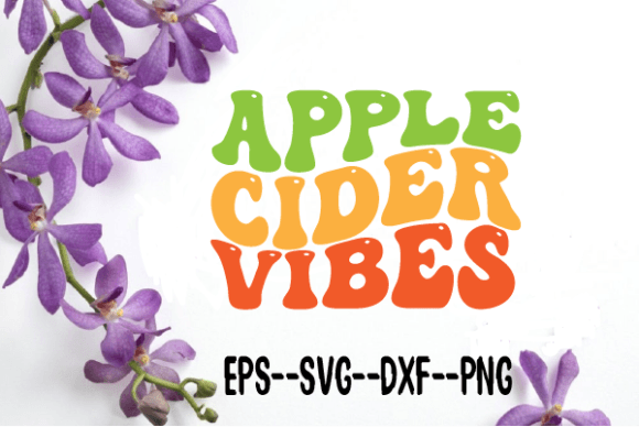 Apple Cider Vibes New Wavy Retro Svg for Crafts and Graphics