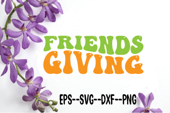 Friends Giving New Retro Wavy Svg for Crafts and Graphics