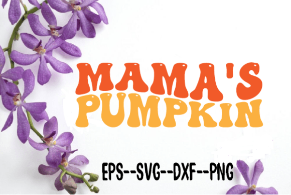 Mama's Pumpkin New Retro Wavy SVG for Crafts and Graphics