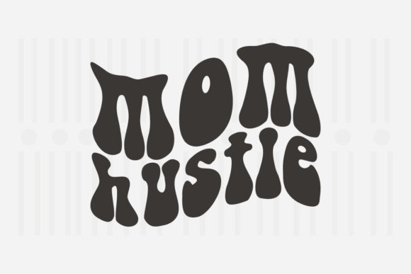 Mom Hustle Mother's Day SVG Graphic for Crafts