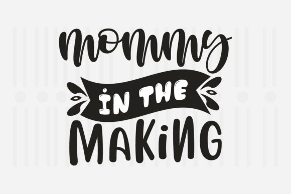Mommy in the Making Mother's Day SVG Graphics
