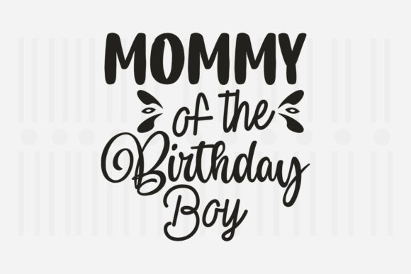 Mommy of the Birthday, Mother's Day SVG for Crafts and Graphics