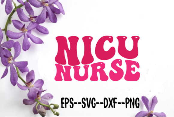 NICU Nurse Wavy Retro Graphic for Crafts and Design