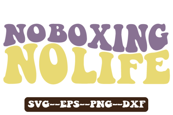 No Boxing No Life Retro Wavy Svg for Crafts and Graphics