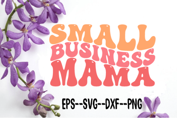 Small Business MAMA. Retro Wavy Svg for Crafts and Graphics