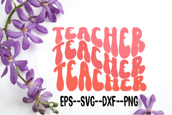 Teacher Retro Wavy Svg Sublimation Graphics for Crafts