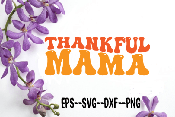 Thankful Mama New Retro Wavy Svg for Crafts and Graphics