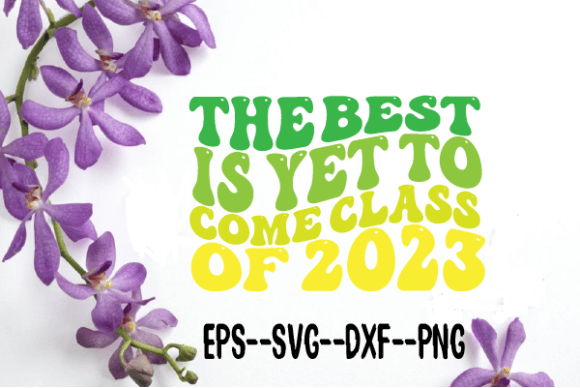 The Best is Yet to Come Class of 2023