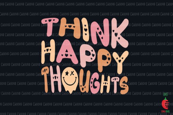 Think Happy Thoughts Graphics for Crafts and Digital Products