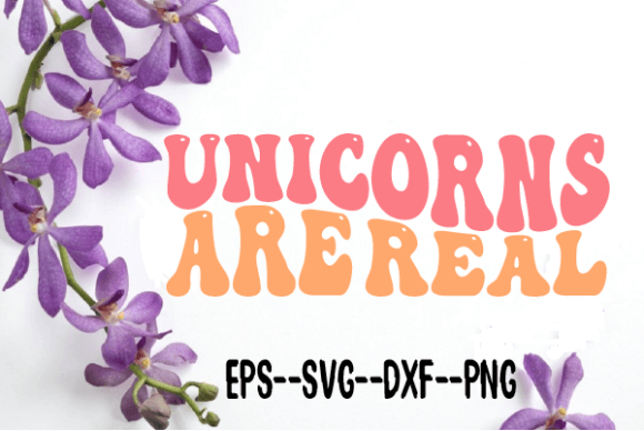 Unicorns Are Real Unicorn Retro Wavy Svg for Crafts and Graphics